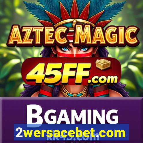 2wersacebet.com