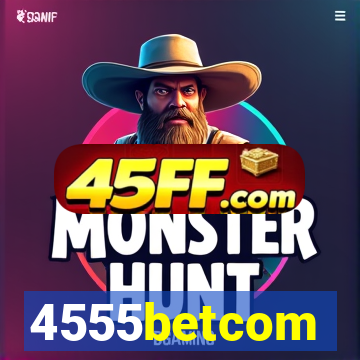 4555betcom