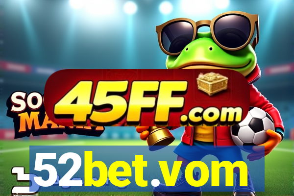 52bet.vom