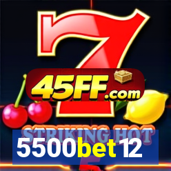 5500bet12