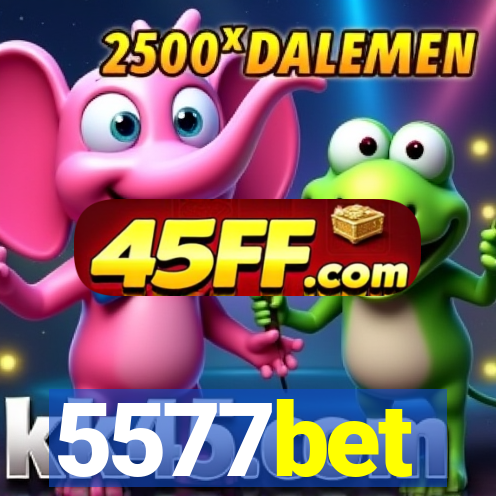 5577bet