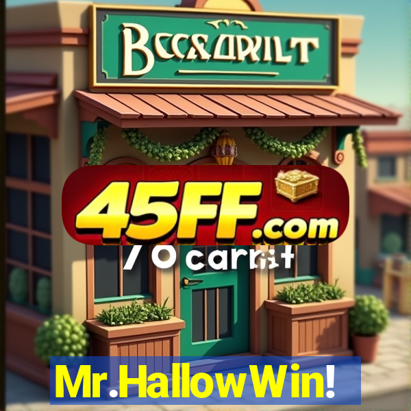 Mr.HallowWin!