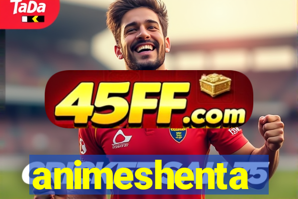 animeshenta