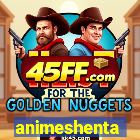 animeshenta
