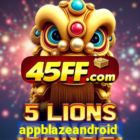 appblazeandroid