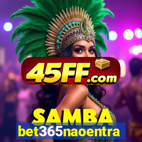 bet365naoentra