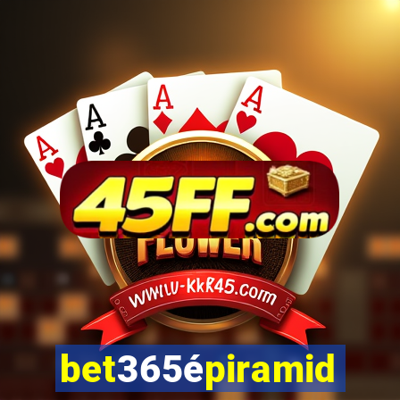 bet365épiramide