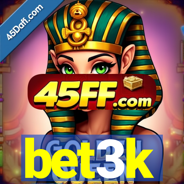 bet3k