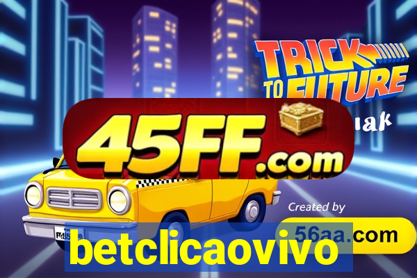 betclicaovivo