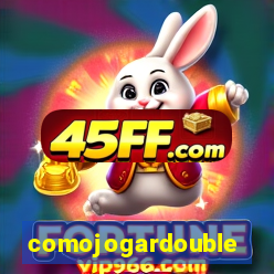 comojogardouble