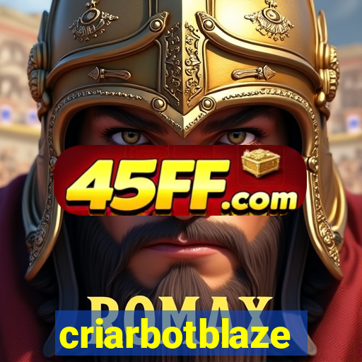 criarbotblaze