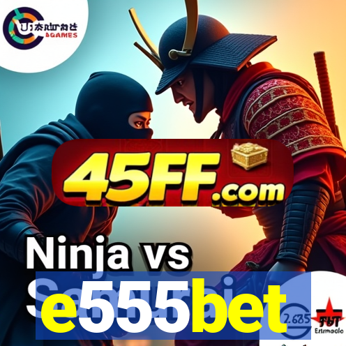 e555bet