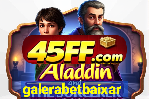 galerabetbaixar