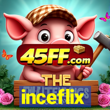 inceflix