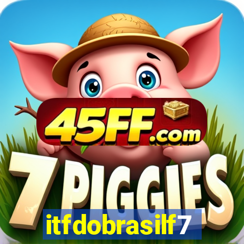 itfdobrasilf7