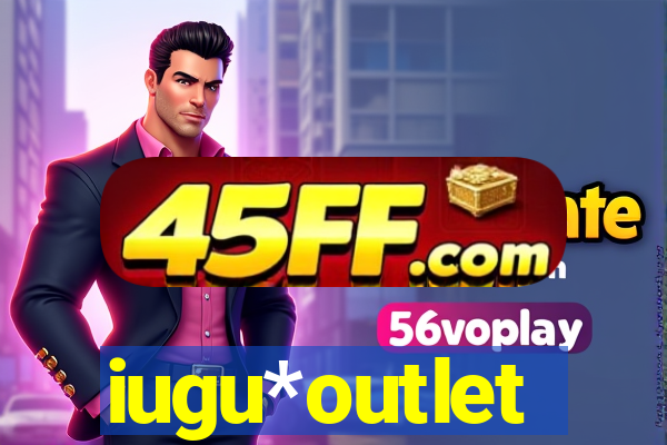 iugu*outlet