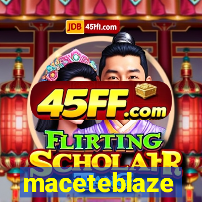 maceteblaze