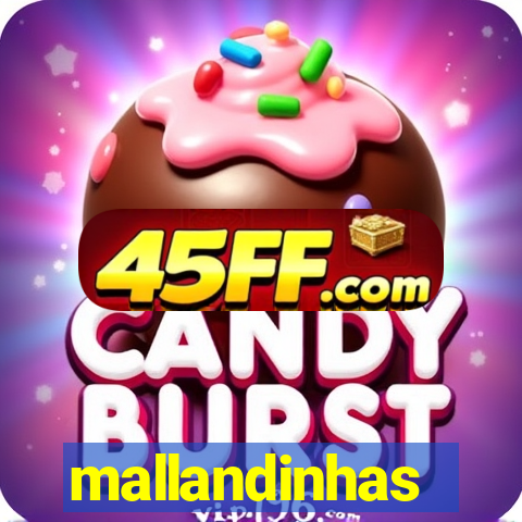 mallandinhas