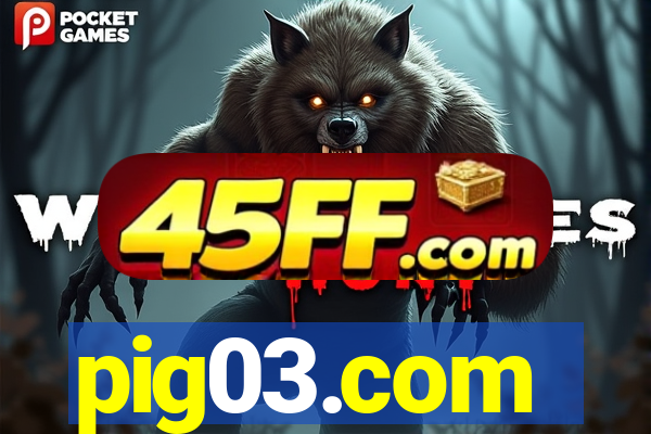 pig03.com