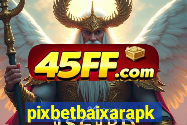 pixbetbaixarapk