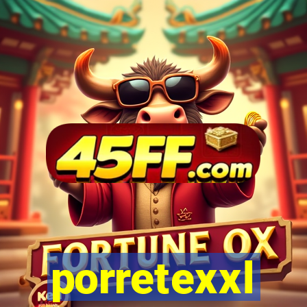 porretexxl