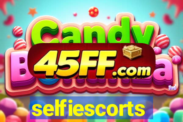 selfiescorts