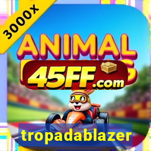 tropadablazer