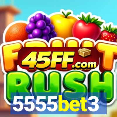 5555bet3