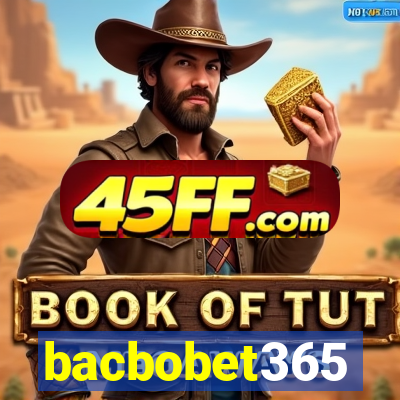 bacbobet365