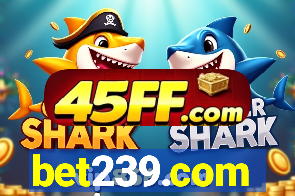 bet239.com