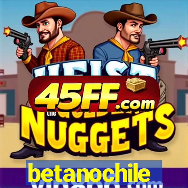 betanochile