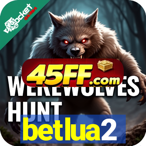 betlua2
