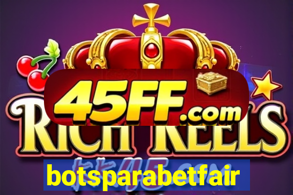 botsparabetfair