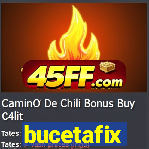 bucetafix