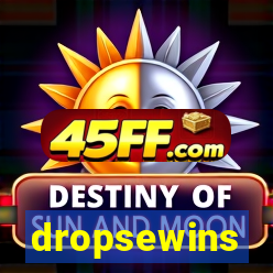 dropsewins