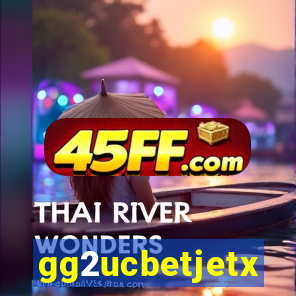 gg2ucbetjetx