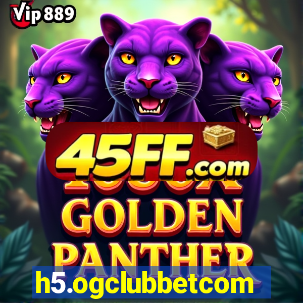 h5.ogclubbetcom