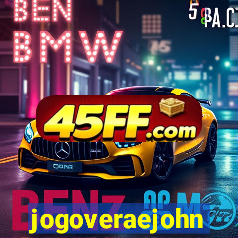 jogoveraejohn