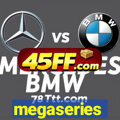megaseries