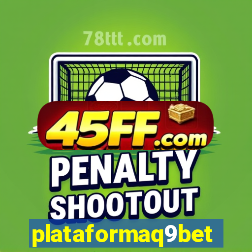 plataformaq9bet