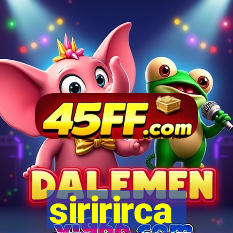 siririrca