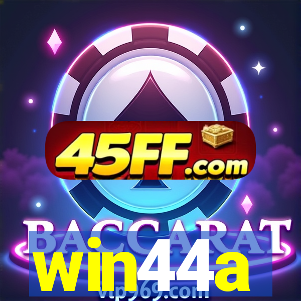 win44a