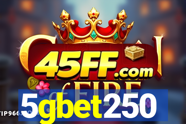5gbet250