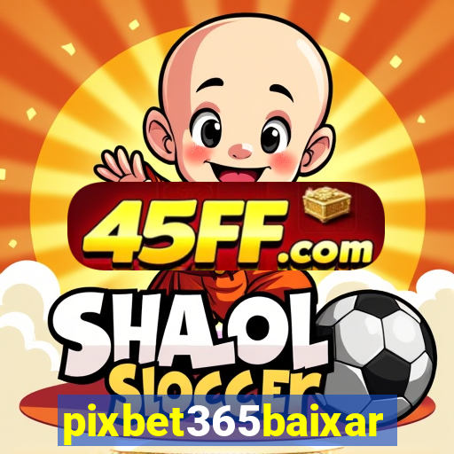 pixbet365baixar
